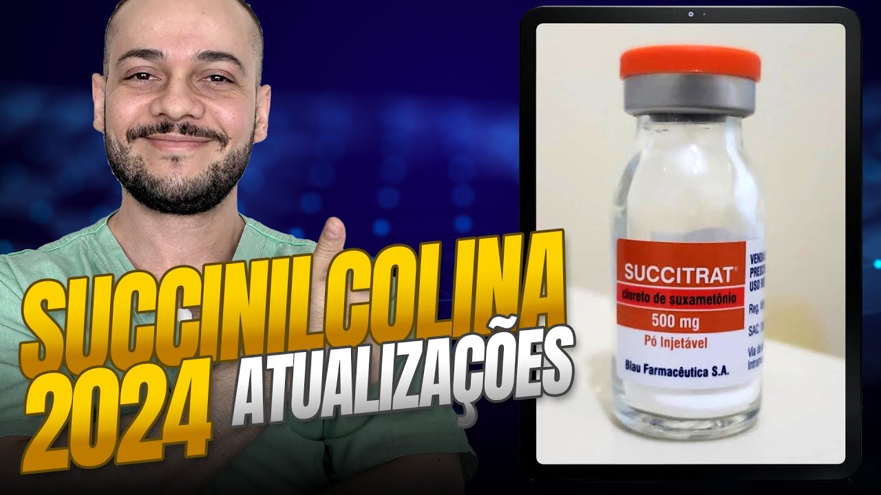 SUCCINILCOLINA 2024: uma aula completa sobre o quelicin (ou suxametônio)
