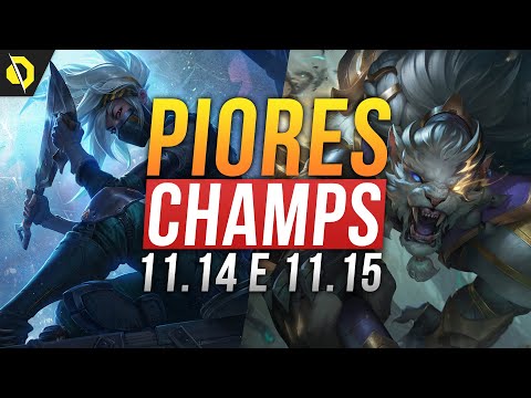 Os PIORES campeões da ATUALIDADE (11.14 e 11.15) - LEAGUE OF LEGENDS