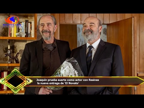 Joaquín prueba suerte como actor con Resines  la nueva entrega de 'El Novato'