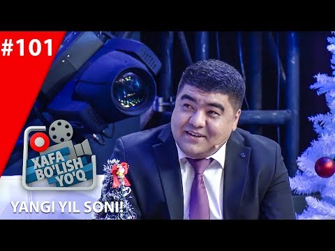 Xafa bo'lish yo'q 101-son Yangi yil soni (01.01.2020)