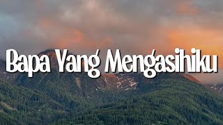 Download lagu Regina Pangkerego - Bapa Yang Mengasihiku (Lirik) mp3 Download lagu Regina Pangkerego - Bapa Yang Mengasihiku (Lirik) mp3