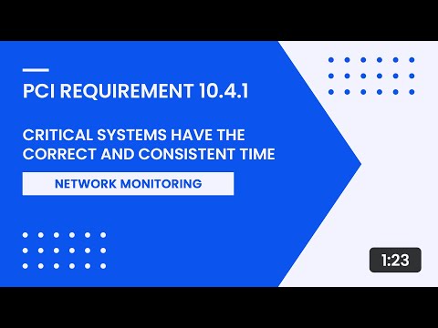PCI Requirement 10.4.1 – Critical Systems Have the Correct and Consistent Time