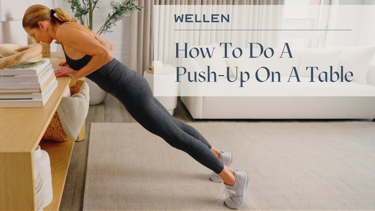 How To Properly Do A Push-Up On A Table - Strength Exercises - Wellen
