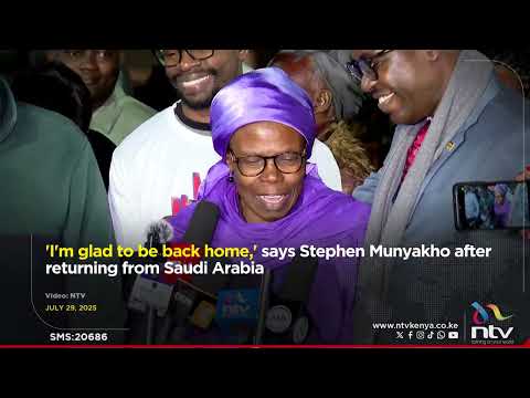 'I'm glad to be back home,' says Stephen Munyakho after returning from Saudi Arabia