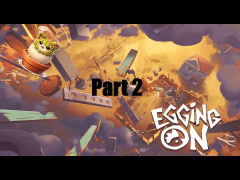 Egged But Never Satisfied | Egging On 2