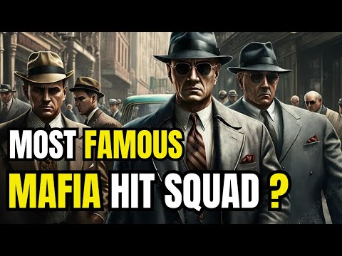 Who was the MOST FAMOUS Mafia HIT SQUAD in History ?