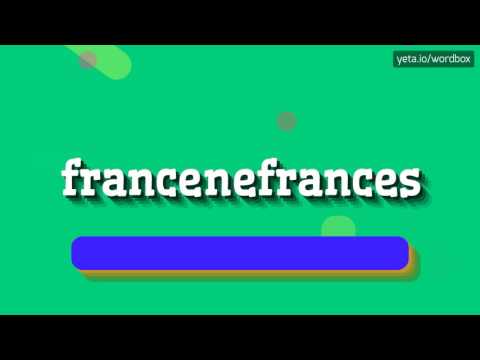 HOW TO PRONOUNCE FRANCENEFRANCES? #francenefrances