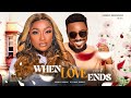 WHEN LOVE ENDS 1 - NEW Toosweet Annan, Lizzygold Onuwaje 2023 Nigerian Nollywood Romantic Movie