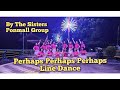 Perhaps Perhaps Perhaps - Line Dance||Choreo : Muhammad Yani & Wiwiek Johan||By The Sisters PG