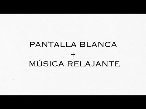 Pantalla Blanca + Música Relax | Relajación, Estudio, Meditación, Dormir 🧘‍♂️🎶