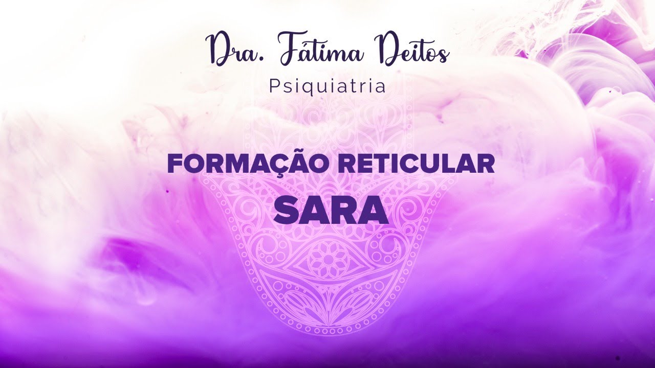 Formação Reticular - SARA