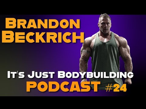 BRANDON BECKRICH - It's Just Bodybuilding 24 - DUSTY HANSHAW, RON PARTLOW - Podcast