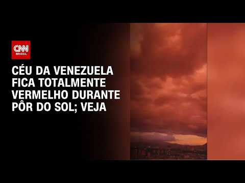 Céu da Venezuela fica totalmente vermelho durante pôr do sol | CNN BRASIL