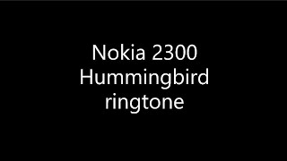 Download lagu Nokia 2300 Hummingbird Original Ringtone mp3 Download lagu Nokia 2300 Hummingbird Original Ringtone mp3