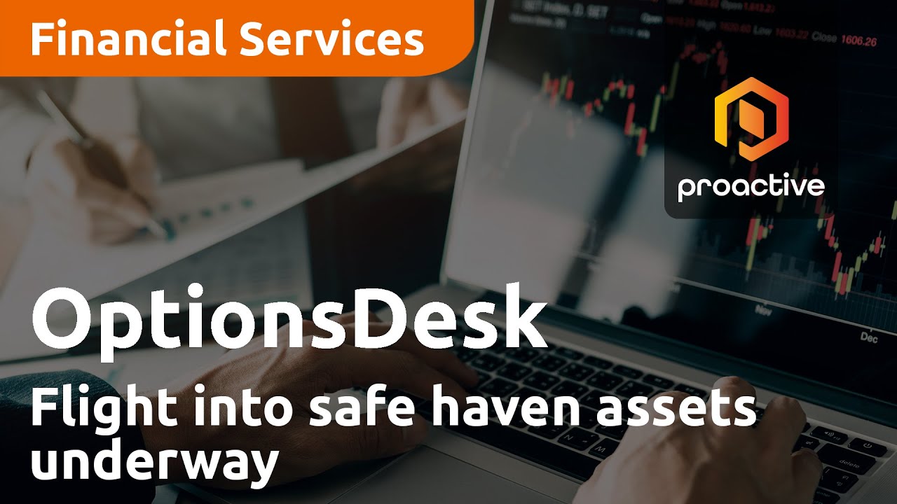 Flight into safe haven assets underway - OptionsDesk