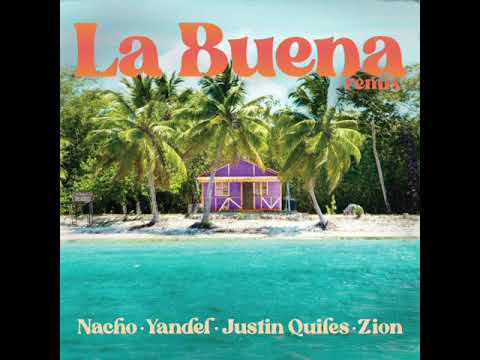 Nacho, Yandel, Justin Quiles - La Buena (Remix) ft. Zion