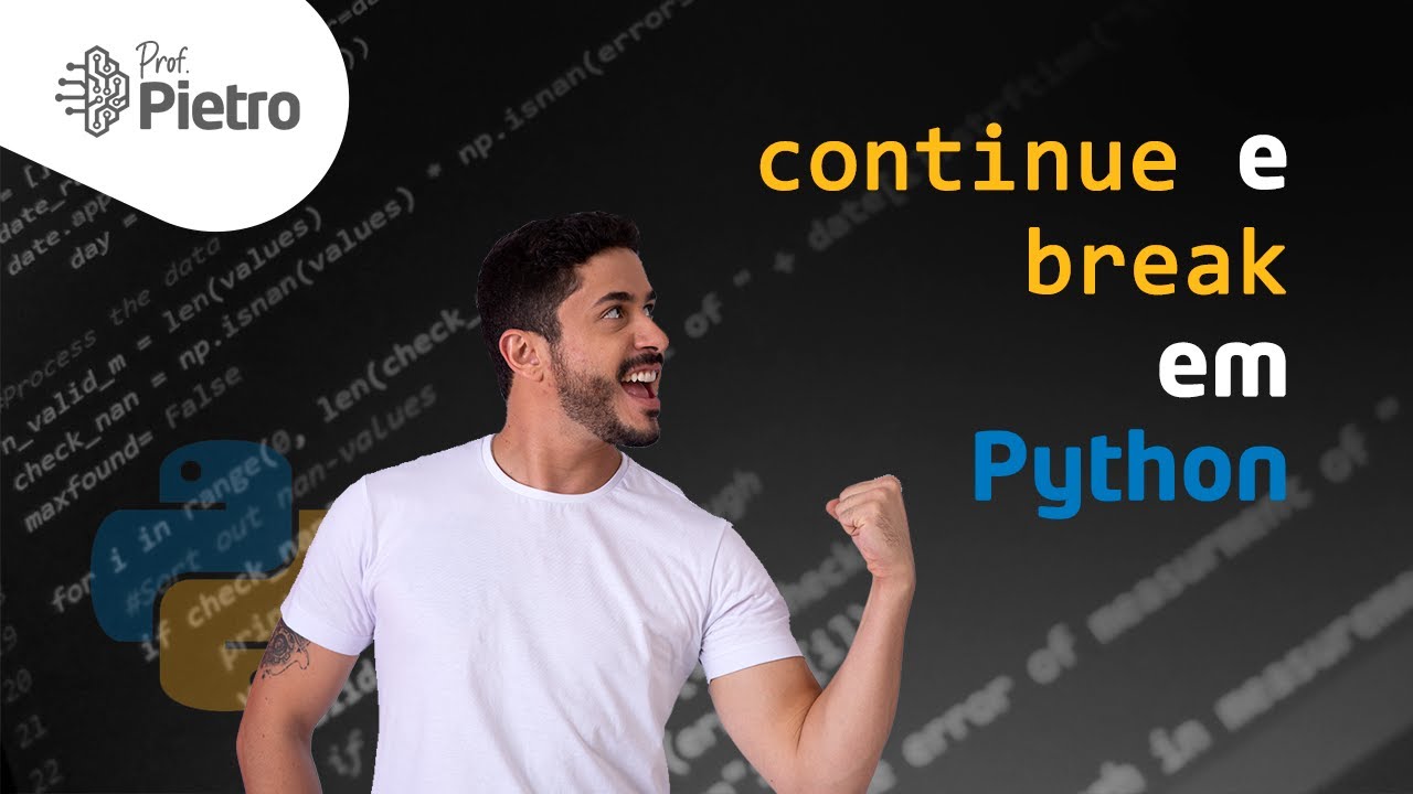 Os comandos break e continue (controle de fluxo) [Curso de Python: Aula 15]
