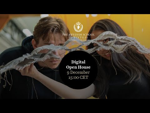 Swedish School of Textiles Digital Open House