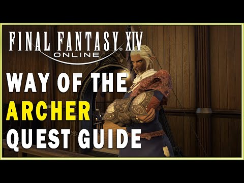 FINAL FANTASY XIV - Way of the Archer Quest Guide | FFXIV Archer Quests Walkthrough