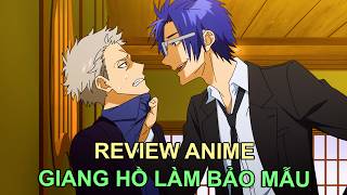 GIANG HỒ LÀM BẢO MẪU | REVIEW PHIM ANIME HAY