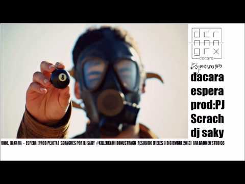 1000. DACARA - ESPERA [PROD PEJOTA] SCRACHES DJ SAKY #KILLERKAMI BONUSTRACK