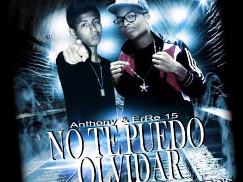 NO TE PUEDO OLVIDAR _ ERRE QUINCE & ANTHONY _  Prod By FREESTYLE RECORDS INC