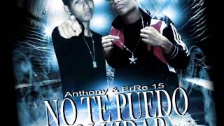 NO TE PUEDO OLVIDAR _ ERRE QUINCE & ANTHONY _  Prod By FREESTYLE RECORDS INC