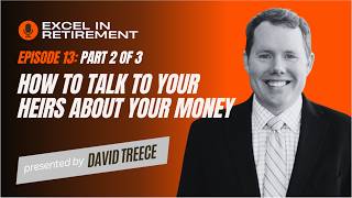 Ep #13 - Part 2/3 How to talk to your heirs about your money