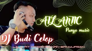 Download lagu ATLANTIC TERBARU 2023 II DJ BUDI CELOP II LIVE DESA MAINAN BANYU ASIN mp3
