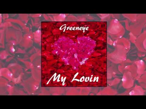 Greeneye - My Lovin [Official Audio]