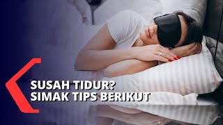 Download lagu Tips Mengatasi Susah Tidur dan Sering Bangun Tenga... mp3