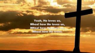 David Crowder Band - How He Loves Us (Slideshow + Lyrics)
