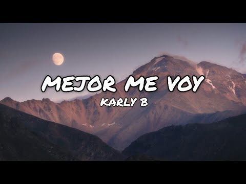Mejor Me Voy [Karly B] Lyrics