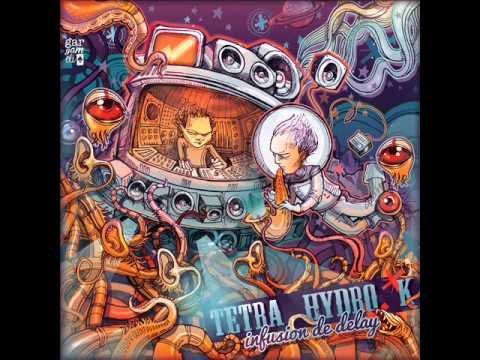 Tetra Hydro K - Infusion de delay - Full album