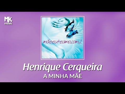 A Minha Mãe - Henrique Cerqueira