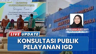 RSUD Bahteramas Sultra Gelar Forum Konsultasi Publik Bahas Pelayanan Instalasi Gawat Darurat