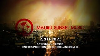 Enigma - Downtown Silence (Music's Injection Psico Ferdinand Remix)