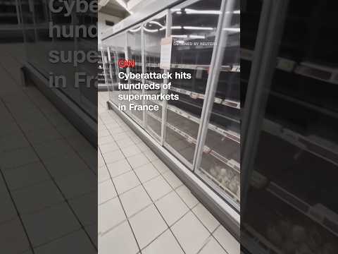 Cyberattack hits hundreds of supermarkets in France