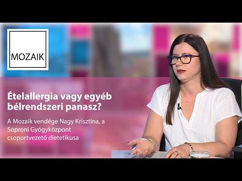 Mozaik – 2026.09.28. – Ételallergia vagy egyéb bélrendszeri panasz? – vendég: Nagy Krisztina
