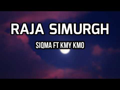 Raja Simurgh - Siqma Ft Kmy Kmo (Lirik)