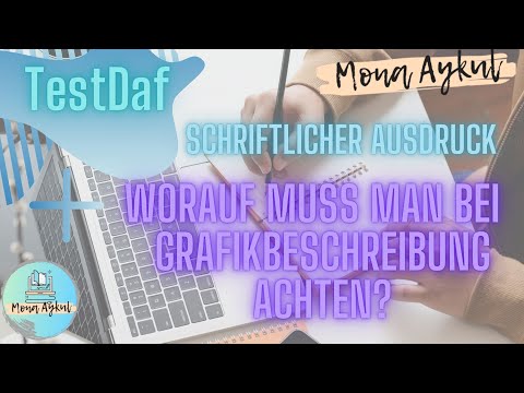 TestDaF | Grafikbeschreibung | Teil 2 - Worauf muss man bei einer Grafikbeschreibung achten?