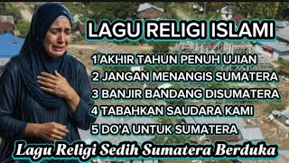 Download lagu Akhir Tahun Penuh Ujian '' Lagu Religi Islami ( SUMATERA BERDUKA ) Lagu Religi Paling Sedih😭‼️ mp3