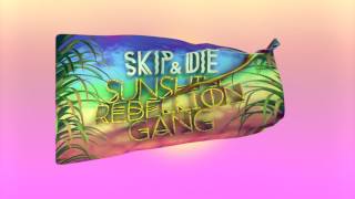 SKIP&DIE - Sunshine Rebellion Gang (Feat. Islam Chipsy)