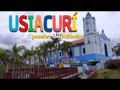 USIACURI - El pueblo de mil colores - Atlantico