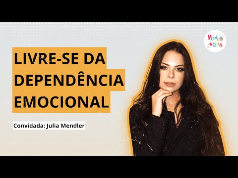 SUPERANDO DESAFIOS DA DEPENDÊNCIA EMOCIONAL E RELACIONAMENTOS CONTURBADOS | Julia Mendler #04