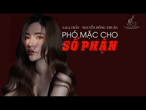 Phó mặc cho số phận - LaLa Trần