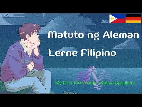 Philippinisch: Filipino lernen: Aleman: Matuto ng Aleman: German-Filipino Lesson: My First 100 Words