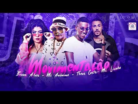 MC Anônimo, Theus Costa, MC Livinho e Bruna Alves  - Na Movimentação - ( Prod: DJ Chavoso )