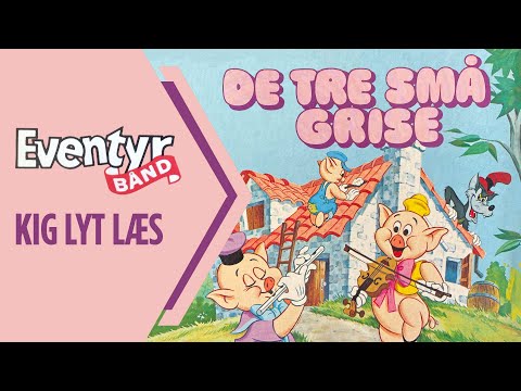 De tre små grise | Dansk Lydbog | Eventyrbånd Nr. 18