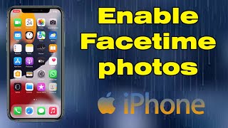 How to enable Facetime photos on iPhone